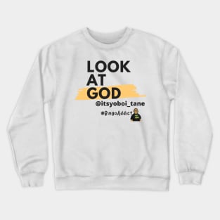 Look At God - itsyoboi_tane Crewneck Sweatshirt